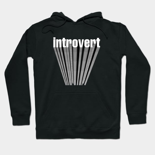 Introvert Hoodie by cariespositodesign